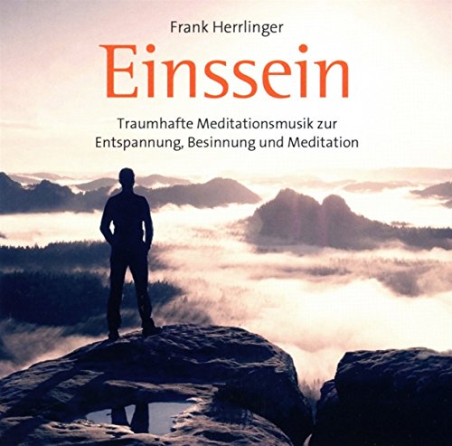 Einssein: Traumhafte Meditationsmusik zur Entspannung, Besinnung und Meditation