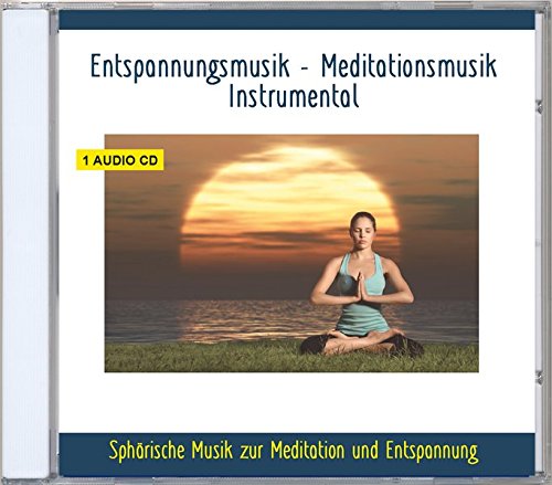 Entspannungsmusik - Meditationsmusik Instrumental - Sphärische Musik zur Meditation und Entspannung - Musik zum Einschlafen, Entspannen und Träumen