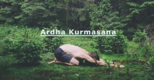 Ardha Kurmasana