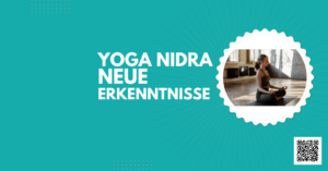Yoga Nidra - Neue Erkenntnisse
