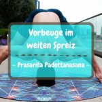 Yoga Vorbeuge im weiten Spreiz